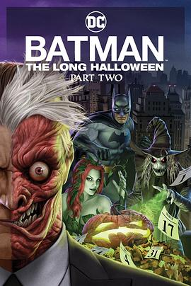 欲漫涩《蝙蝠侠：漫长的万圣节(下) Batman: The Long Halloween, Part 2》免费在线观看